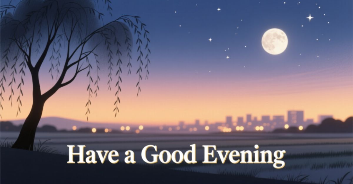 Have a Good Evening