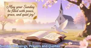 Sunday Blessings, Prayers and Quotes