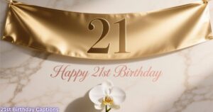 21st Birthday Captions