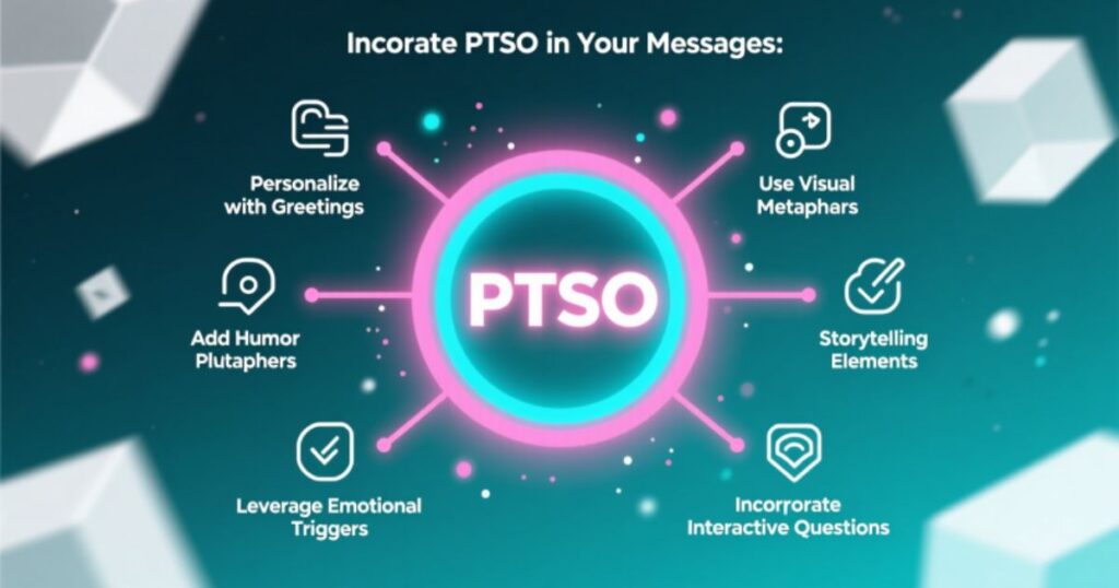 Creative Ways to Incorporate PTSO in Your Messages