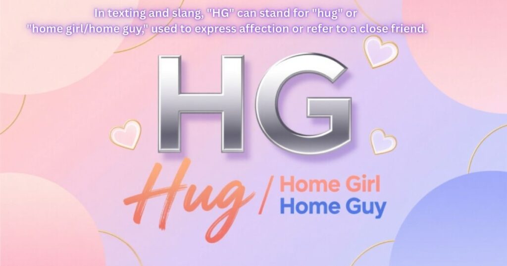 HG Meaning in Text Meaning And Definition