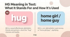 HG Meaning in Text What It Stands For and How It’s Used