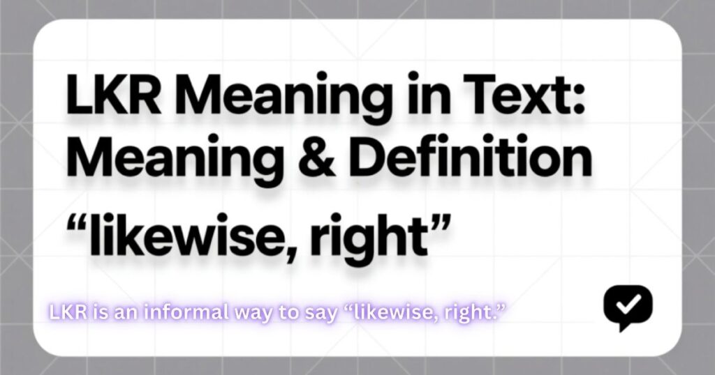 LKR Meaning in Text Meaning & Definition