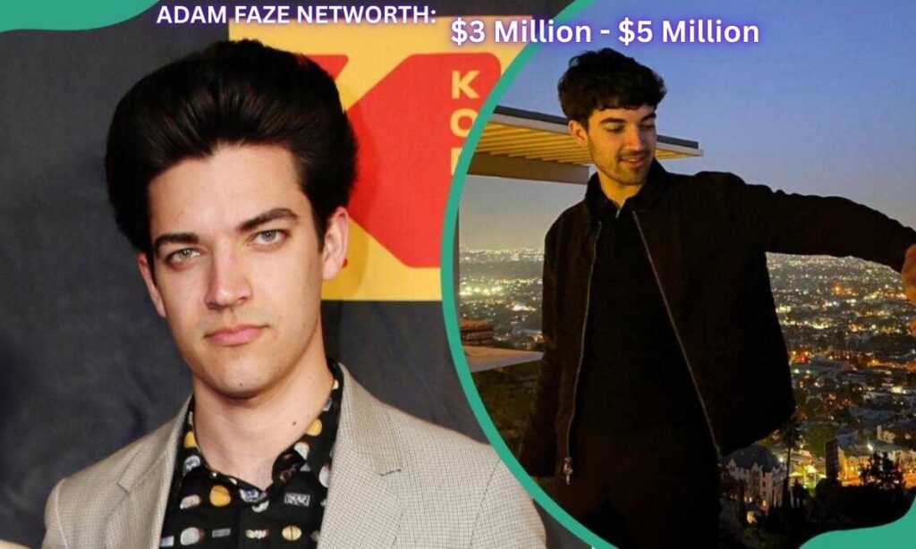 ADAM FAZE NETWORTH: $3 Million - $5 Million