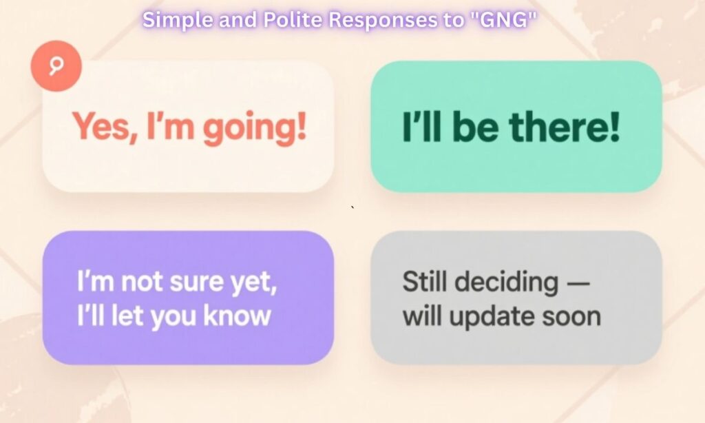 Simple and Polite Responses to "GNG"