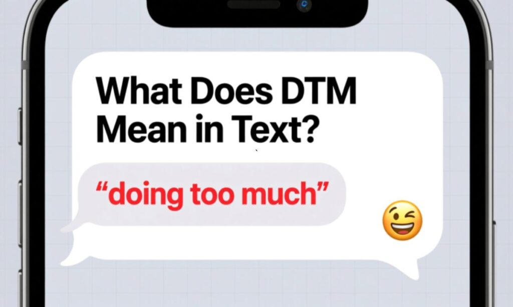 What Does DTM Mean in Text