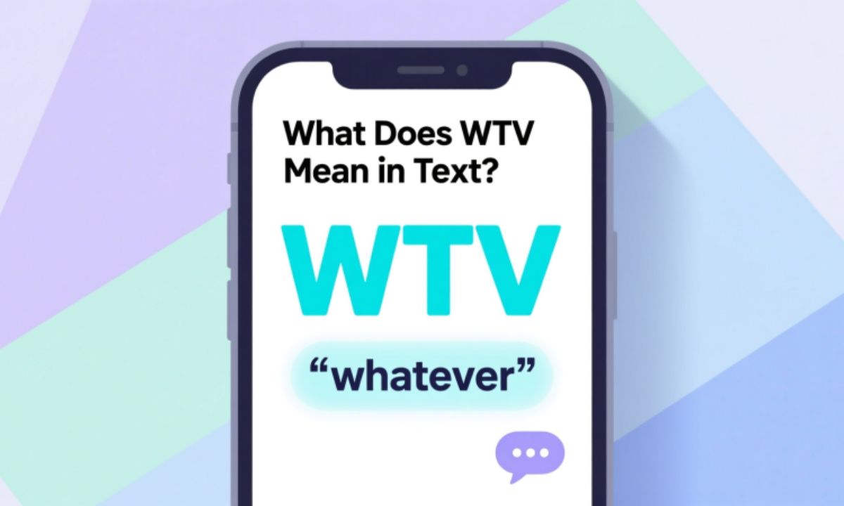 What Does WTV Mean in Text whatever