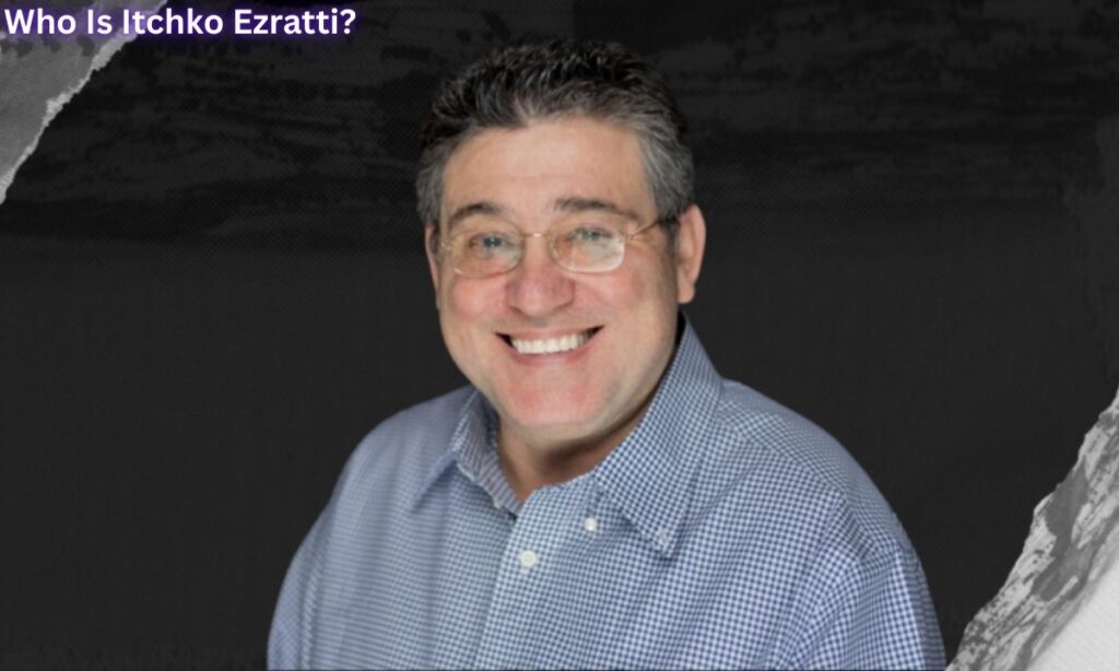 Who Is Itchko Ezratti A Quick Profile